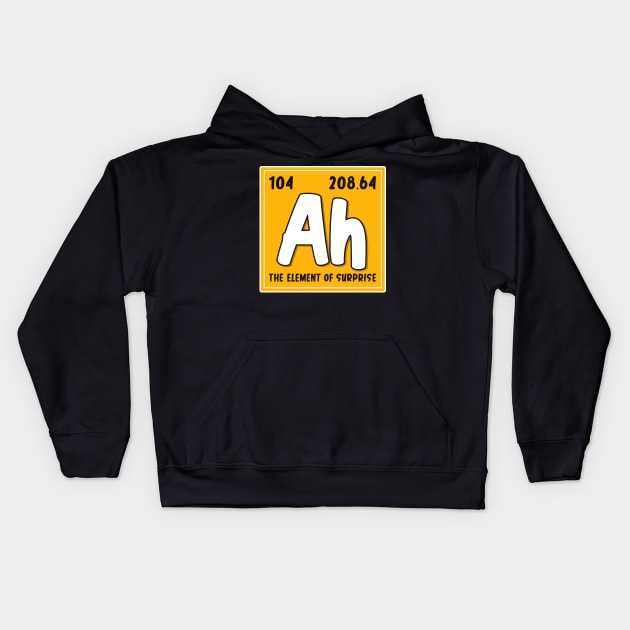 Ah The Element Of Surprise Funny Periodic Table Of Elements Kids Hoodie by Proficient Tees